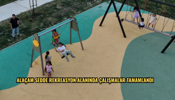 ALAÇAM SEDDE REKREASYON ALANINDA ÇALIŞMALAR TAMAMLANDI