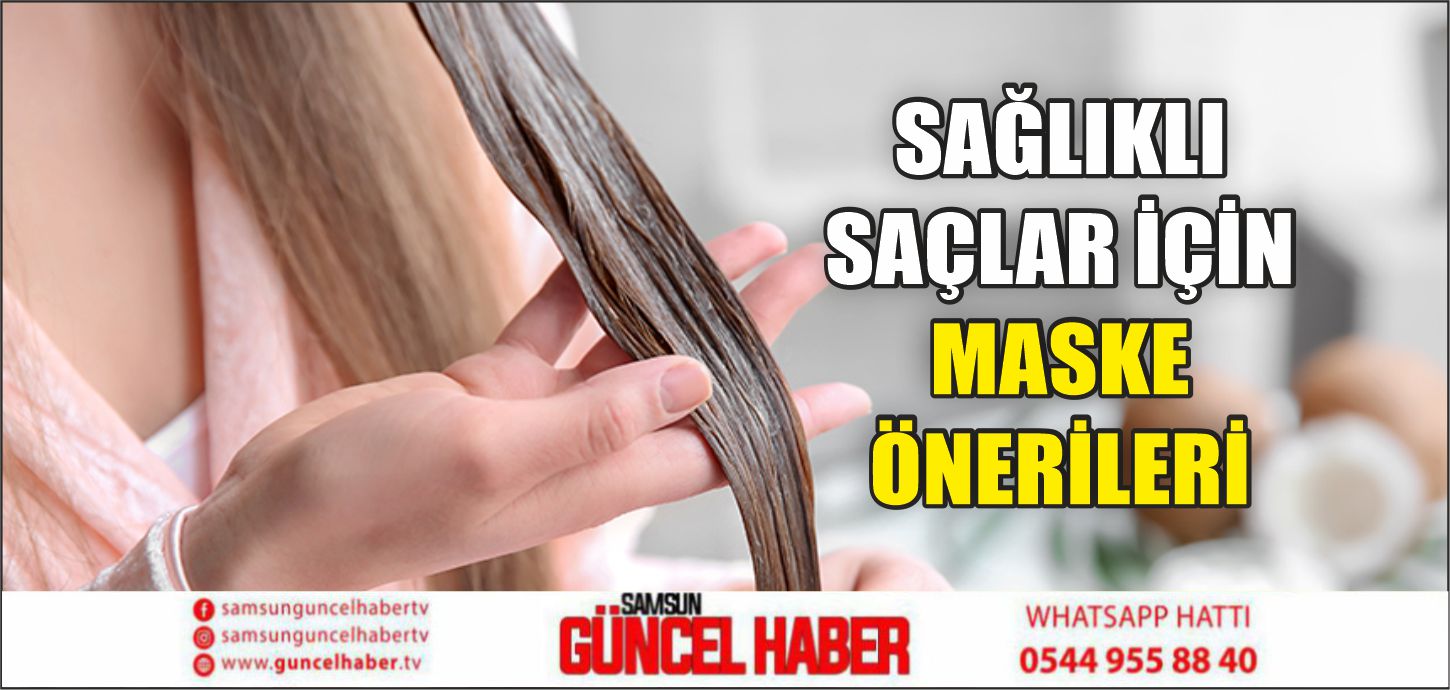 SAĞLIKLI SAÇLAR İÇİN MASKE ÖNERİLERİ