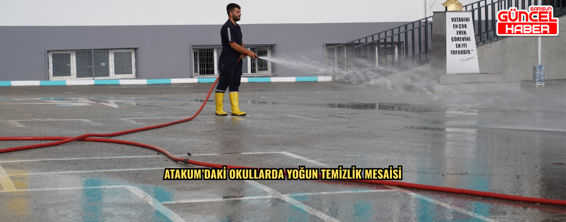 Atakum’daki okullarda yoğun temizlik mesaisi