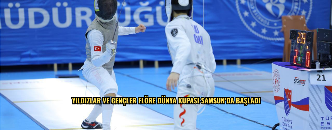 YILDIZLAR VE GENÇLER FLÖRE DÜNYA KUPASI SAMSUN’DA BAŞLADI