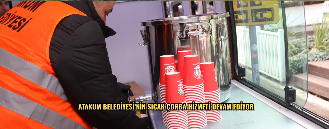 Atakum Belediyesi’nin sıcak çorba hizmeti devam ediyor