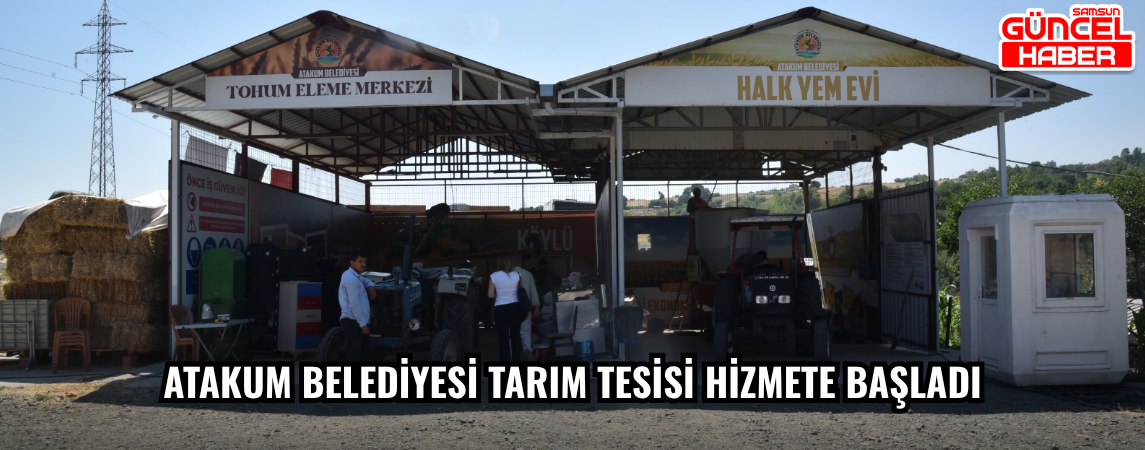 Atakum Belediyesi Tarım Tesisi hizmete başladı