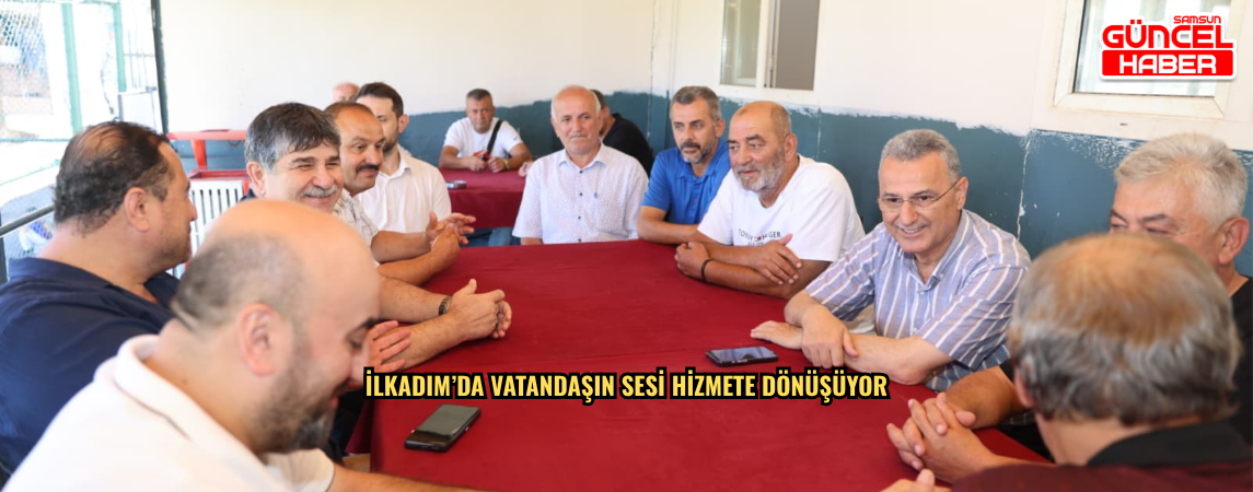İlkadım’da Vatandaşın Sesi Hizmete Dönüşüyor