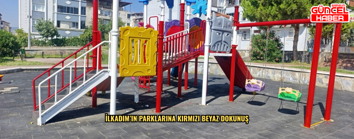 İlkadım’ın Parklarına Kırmızı Beyaz Dokunuş