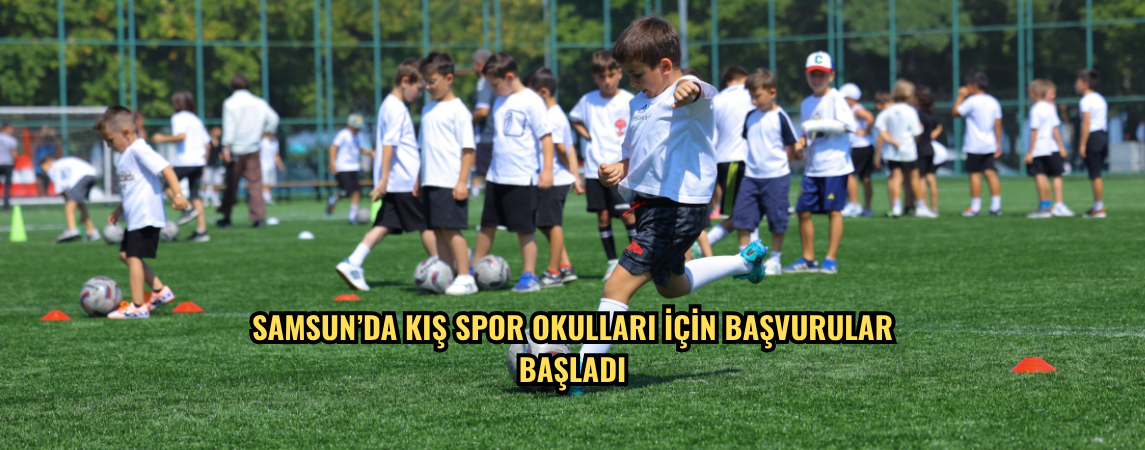 Samsun’da Kış Spor Okulları için başvurular başladı