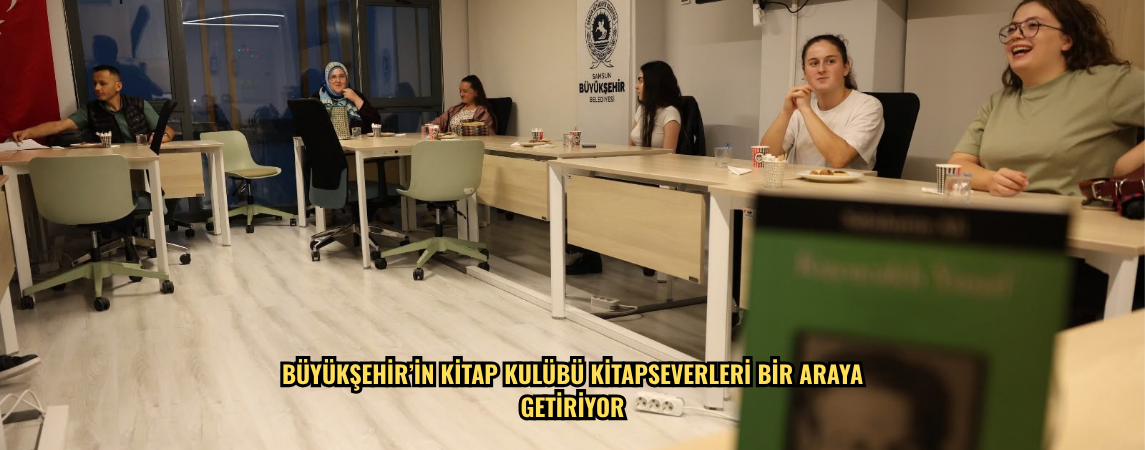 BÜYÜKŞEHİR’İN KİTAP KULÜBÜ KİTAPSEVERLERİ BİR ARAYA GETİRİYOR