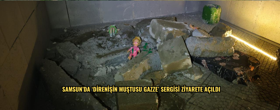 Samsun’da ‘Direnişin Muştusu Gazze’ sergisi ziyarete açıldı
