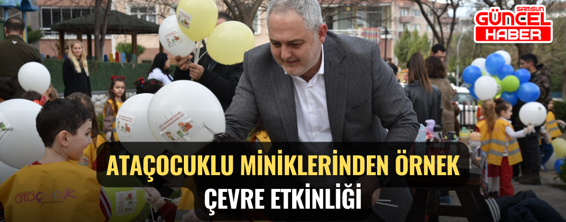 Ataçocuklu miniklerinden örnek çevre etkinliği