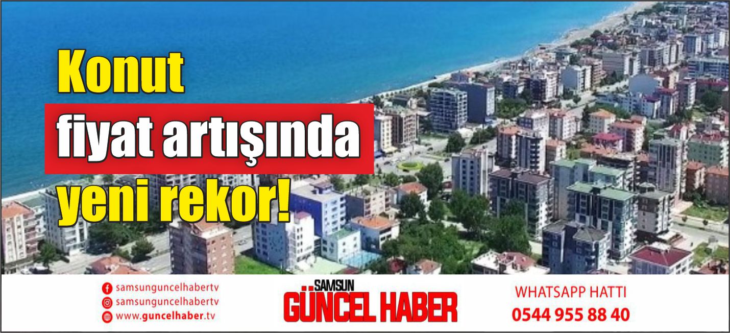 Konut fiyat artışında yeni rekor!